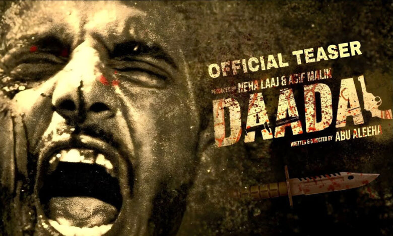 The new trailer of Lollywood's new action thriller film "Daadal" is out